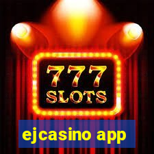 ejcasino app